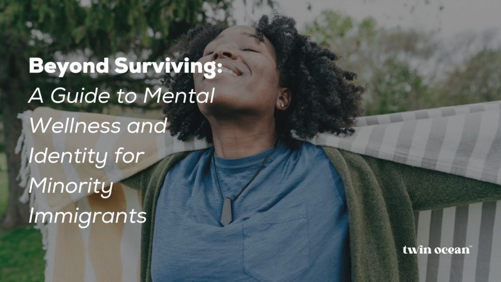 A serene image of a Black person with their eyes closed and a blanket draped over their shoulders, smiling peacefully outdoors. Text overlay reads: "Beyond Surviving: A Guide to Mental Wellness and Identity for Minority Immigrants." The twin ocean logo is in the bottom right corner.