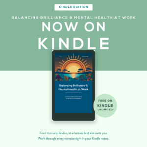 Balancing Brilliance and Mental Health at Work, now on Kindle: the workbook cover shown on an e-reader, free on Kindle Unlimited.