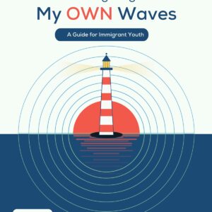 Navigating My Own Waves: A Guide for Immigrant Youth